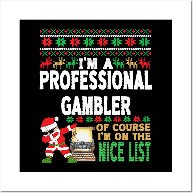 Professional Gambler Shirt - Ugly Christmas Professional Gambler Gift Wall Art by StudioElla